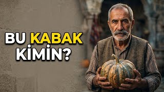 Kabağında Bir Sahibi Var | Derviş Kıssası