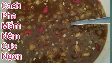 Cách Nấu Mắm Nêm Ăn Bò Nướng Ngói , Bò Nhúng Giấm, Bún Đậu ... Đậm Đà ,Thơm Ngon, Để Được Lâu.