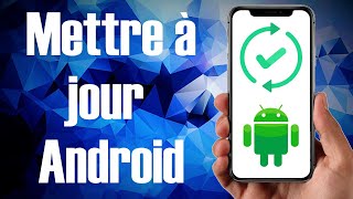 [Android Soluce] Comment faire une mise à jour de son smartphone Android ?