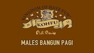 KOHFU: Males Bangun Pagi
