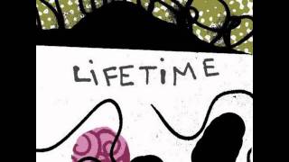Video thumbnail of "Lifetime - Can't Think About it Now"