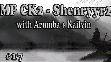 Crusader Kings 2 Multiplayer with Shenryyr Arumba and Kailvin! 17