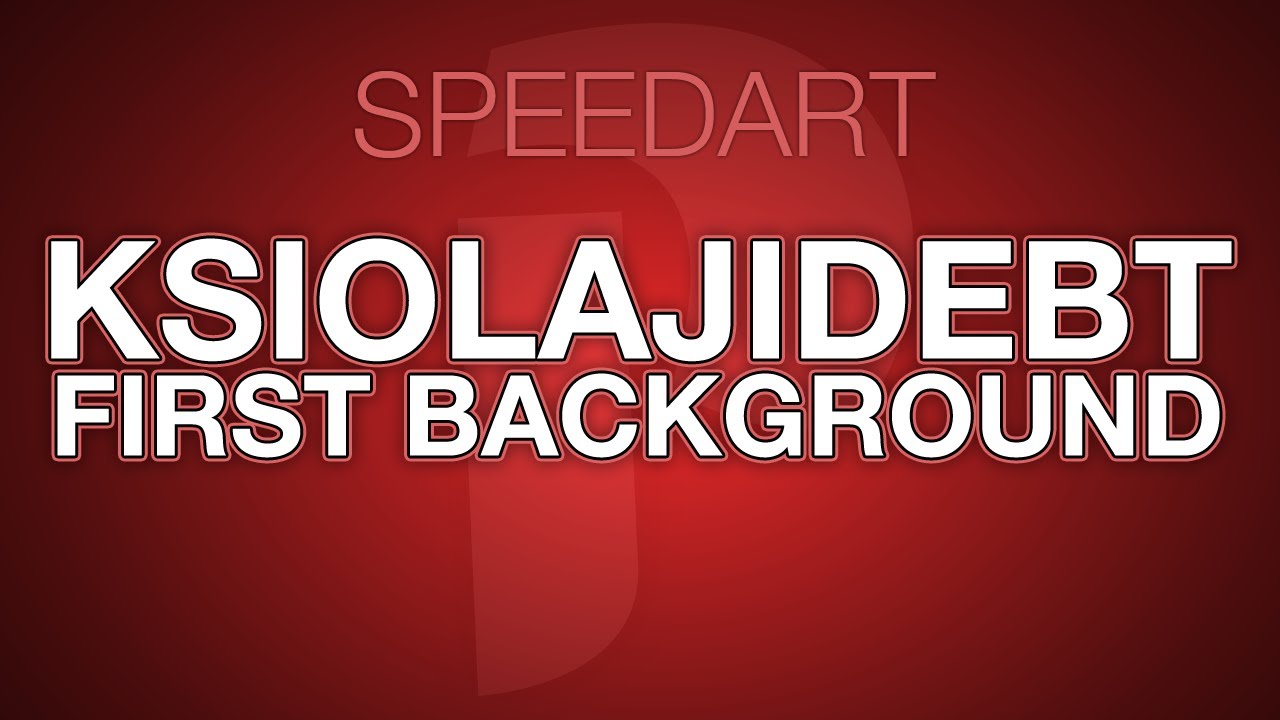GFX // KSIOlajidebt First Background SpeedART [Reupload]