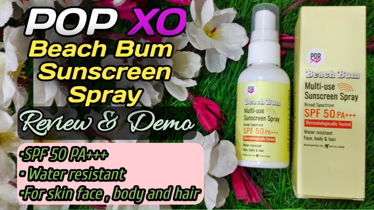 POP xo- Beach Bum Sunscreen Spray Review and Demo, My Glamm new product