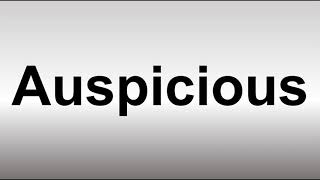 How to Pronounce Auspicious
