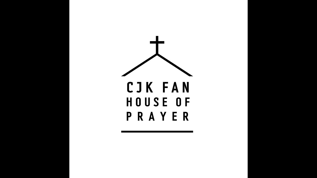 CJK FAN House of Prayer 7/13/23 YouTube