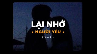 Lại Nhớ Người Yêu (Ver2) - H2K x KProx「Lofi Ver.」/  Lyrics Video