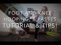 Foot and Knee Passes - Hooping Tutorial and Tips!
