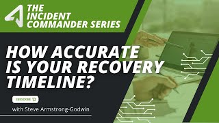 how accurate is your recovery timeline? | the incident commander series ep. 1