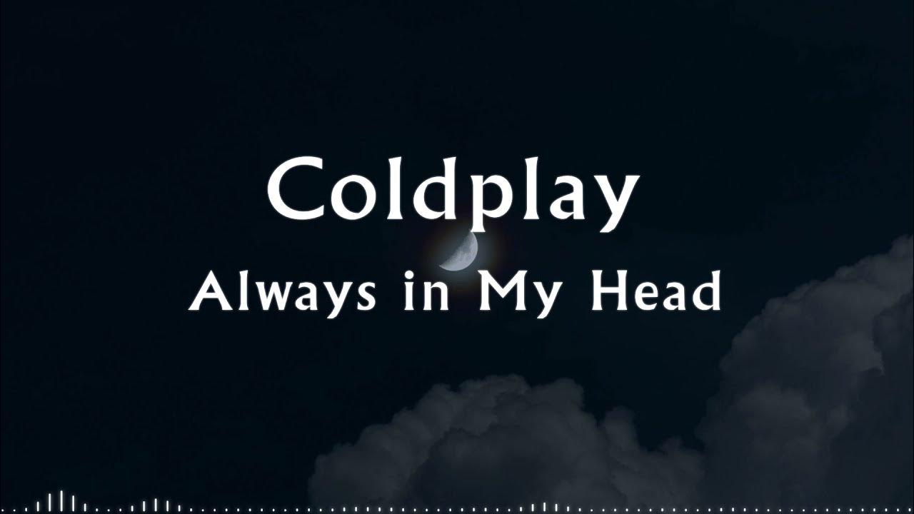 Coldplay Always in My Head / 가사 해석 YouTube