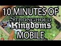 10 minutes de stronghold kingdoms mobile