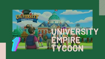 University Empire Tycoon || Gameplay Walkthrough Part 1 || New Campus