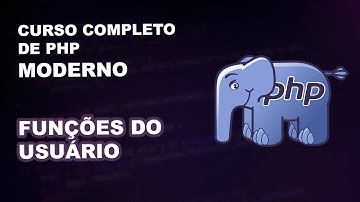 Desbloqueie o poder das FUNÇÕES em PHP! – Funções do usuário - PHP para Iniciantes