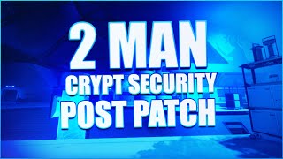 2 Man Crypt Security (Post Patch)