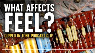 What affects a guitar amps feel? Dipped in Tone Clip