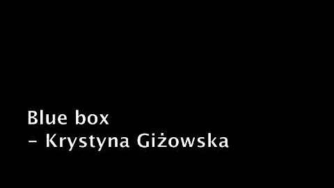 Blue box - Aleksander Maliszewski (Krystyna Giowska)