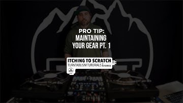 Itching To Scratch: Pro Tips, Maintaining your gear (part 1)