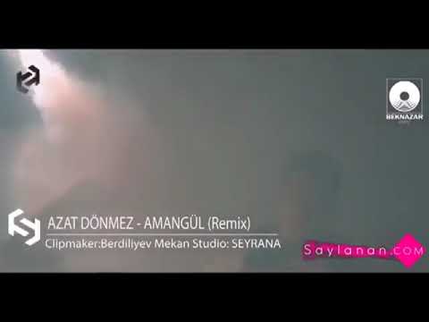 Azat Donmezow- Amangul ( remix)