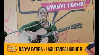 NADYA FATIRA - LAGU TANPA HURUF R