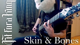 Skin & Bones - Fit For A King (Guitar & Piano Cover)