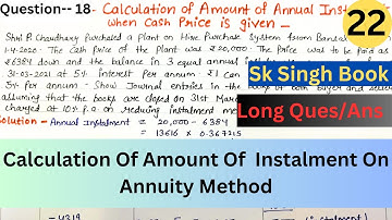 Hire purchase system | Calculation Of And Instalment When Cash Price Is Given || B.COM || SK Singh