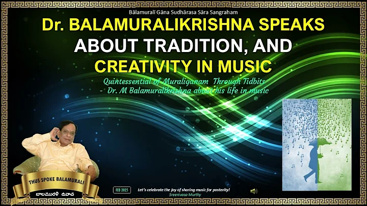 About Tradition and Creativity in Music🔹Thus Spoke Dr. M Balamuralikrishna # 14