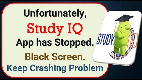 How To Fix Unfortunately, Study IQ App has stopped | Keeps Crashing Problem in Android | Not Open
