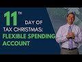 The 11th Tax Day of Christmas: Flexible Spending Accounts