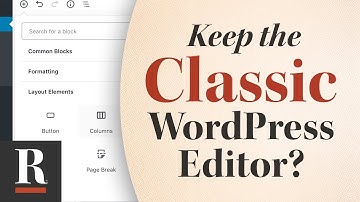 How (and Why) to Keep the Classic Text Editor After WordPress 5.0