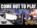 COME OUT TO PLAY - Patience is key to the endgame - PUBG Gameplay