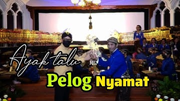 Ayak Talu Pelog Nyamat - Pagelaran Wayang Kulit Ki Sigit Ariyanto,S.sn dengan lakon "Aji Narantaka"