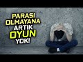 PARAN YOKSA OYUN DA YOK (!!!)