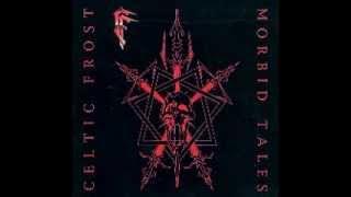 CELTIC FROST - Morbid Tales