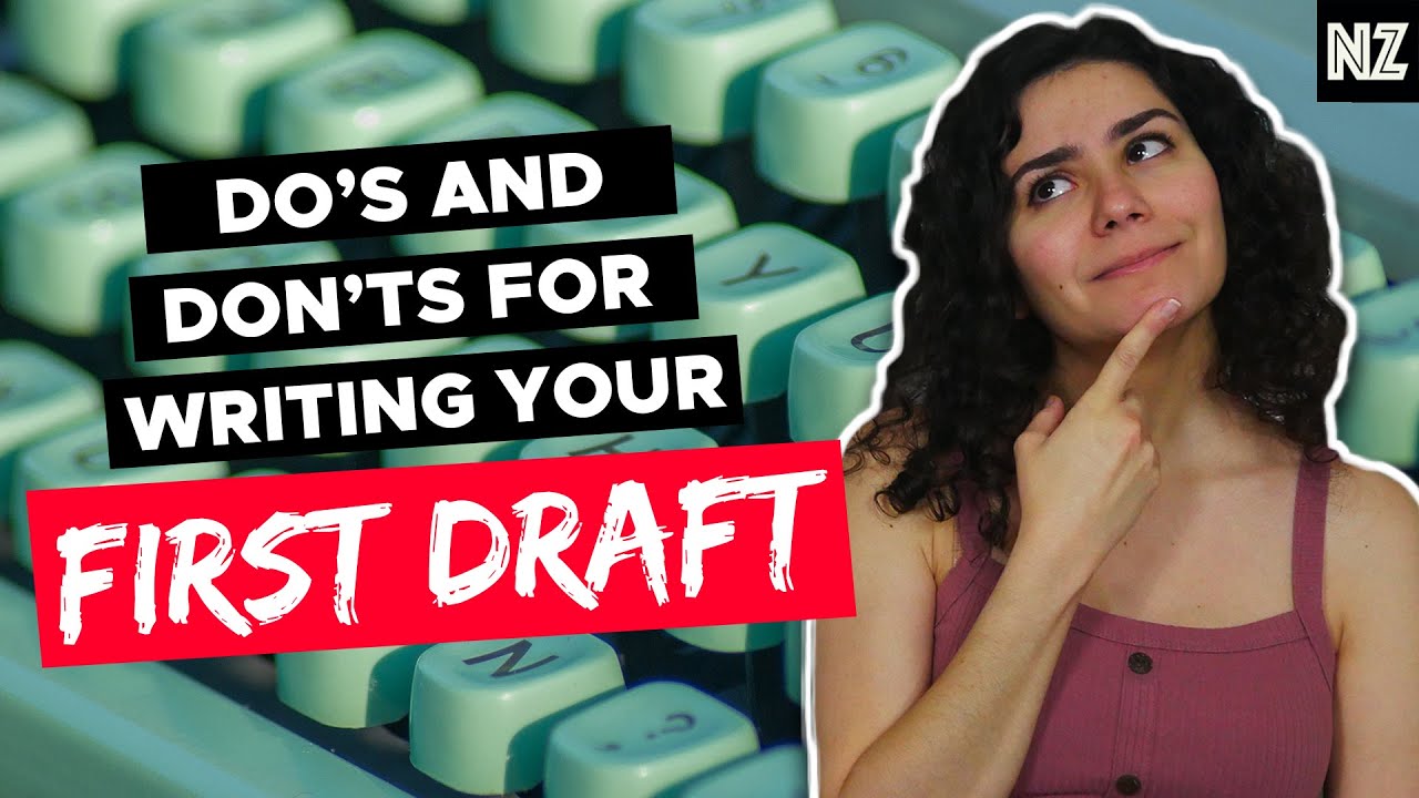 4 Do's and Don'ts For Writing Your First Draft | Writing Advice - YouTube