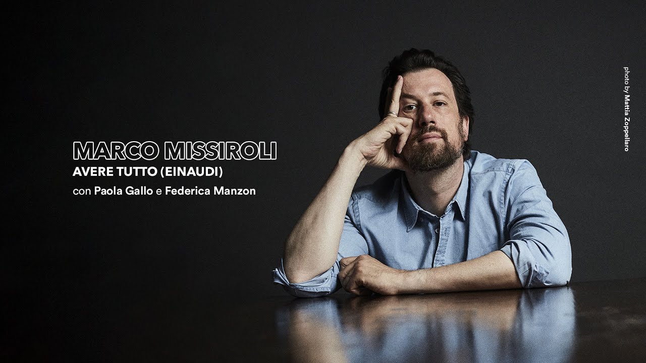 Marco Missiroli | Avere tutto (Einaudi) - YouTube