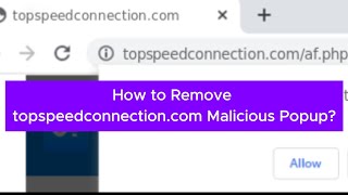 Remove topspeedconnection.com Malicious Popups and Phishing Ads