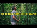 The achuar people of the amazon