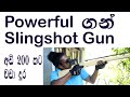 Powerful slingshot     200    travel with lahiru