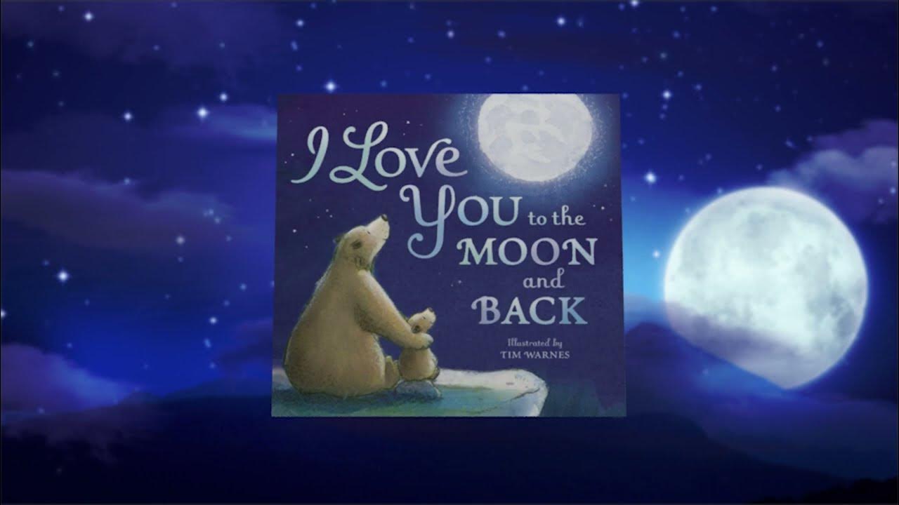 I Love You To The Moon And Back Read aloud Children