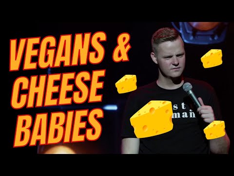 Vegans & Cheese Babies | Tom Ballard