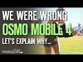 We were WRONG about the DJI Osmo Mobile 4 (OM4)