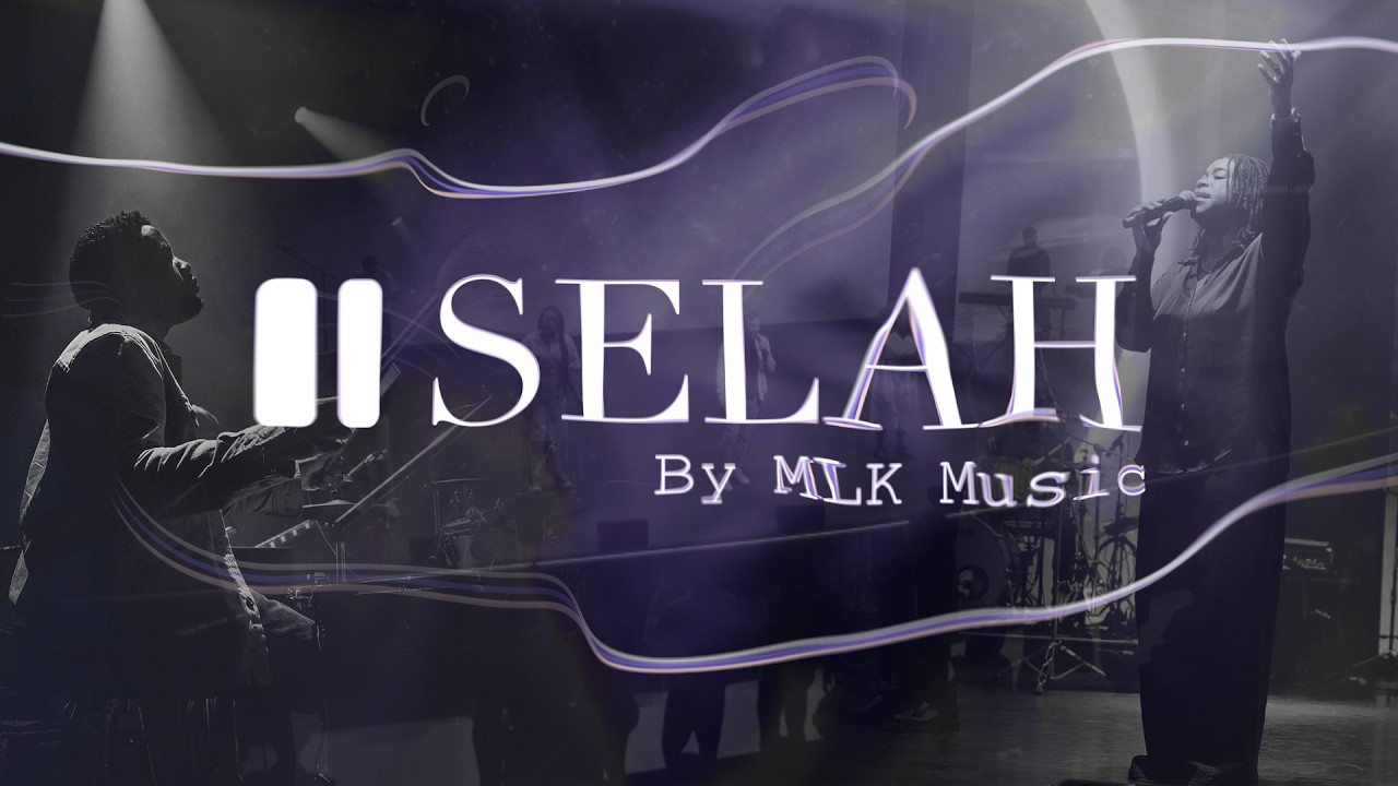 Selah by MLK Music / Jésus, le nom au dessus de tous les noms