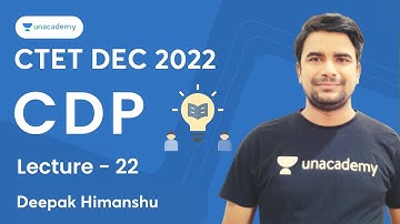 CDP | Lecture - 22 | CTET DEC 2022 | Deepak Himanshu | Unacademy Shiksha