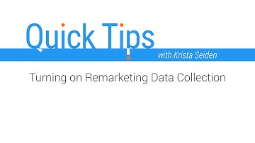 Quick Tips: Turning on Remarketing Data Collection