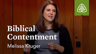 Biblical Contentment: Contentment with Melissa Kruger
