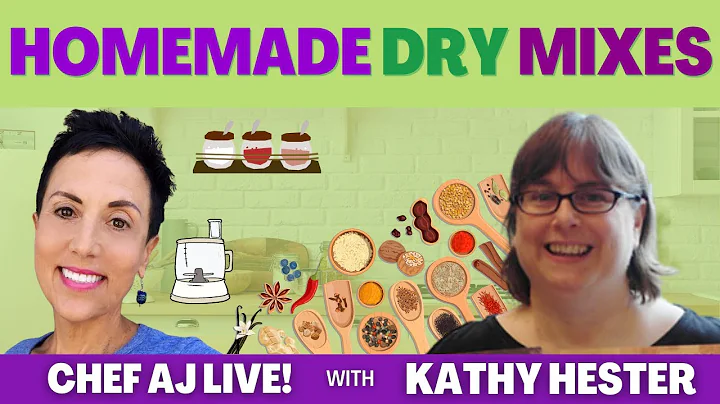 Homemade Dry Mixes - WFPB | Chef AJ LIVE! with Kathy Hester