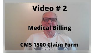 Video # 2 - Filling out the CMS 1500 Form