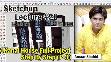 1 Kanal House Full Project Step By Step P-3 Sketchup Lecture 20 In Urdu/Hindi |