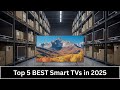 Top 5 Smart TVs to Buy in 2025 - Worth Every Penny!