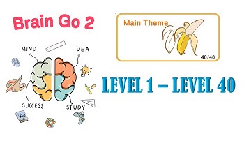 BRAIN GO 2 MAIN THEME LEVEL 1-LEVEL 40 BRAIN GO 2 MAIN THEME GAMEPLAY